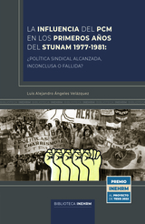 La influencia del pcm en los primeros aos del stunam 1977-1981.